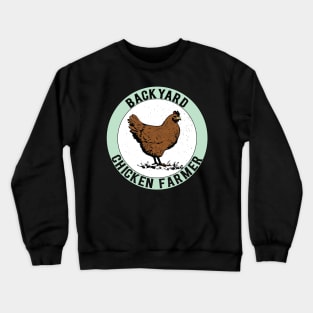 Backyard Chicken Farmer Crewneck Sweatshirt